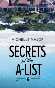 Читать Secrets Of The A-List - Michelle  Major