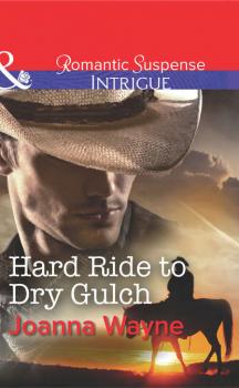 Читать Hard Ride to Dry Gulch - Joanna  Wayne