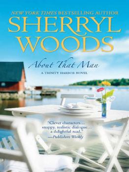 Читать About That Man - Sherryl  Woods