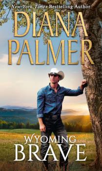 Читать Wyoming Brave - Diana Palmer