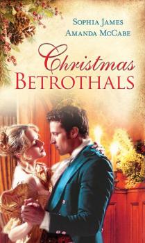 Читать Christmas Betrothals: Mistletoe Magic - Amanda  McCabe