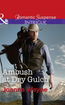 Читать Ambush At Dry Gulch - Joanna  Wayne