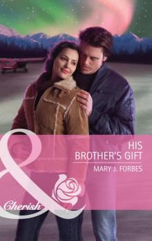 Читать His Brother's Gift - Mary Forbes J.