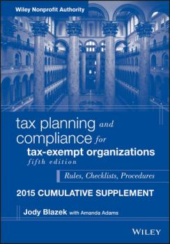 Читать Tax Planning and Compliance for Tax-Exempt Organizations, 2015 Cumulative Supplement - Jody  Blazek