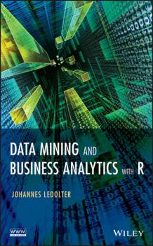 Читать Data Mining and Business Analytics with R - Johannes  Ledolter