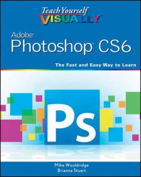 Читать Teach Yourself VISUALLY Adobe Photoshop CS6 - Mike  Wooldridge