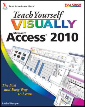 Читать Teach Yourself VISUALLY Access 2010 - Faithe  Wempen