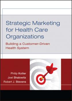 Читать Strategic Marketing For Health Care Organizations - Philip Kotler
