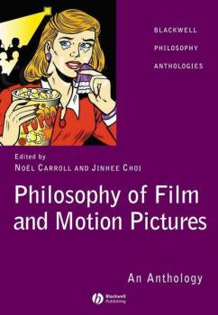 Читать Philosophy of Film and Motion Pictures - Noel  Carroll