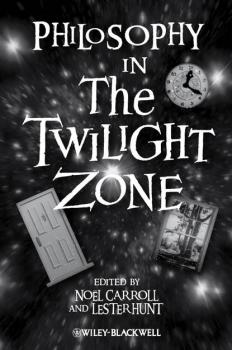 Читать Philosophy in The Twilight Zone - Noel  Carroll
