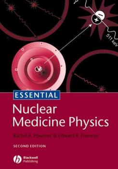 Читать Essential Nuclear Medicine Physics - Rachel Powsner A.