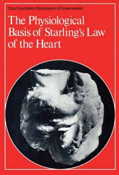 Читать The Physiological Basis of Starling's Law of the Heart - CIBA Foundation Symposium