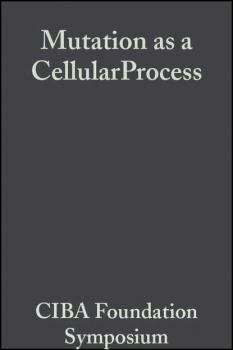 Читать Mutation as a CellularProcess - CIBA Foundation Symposium