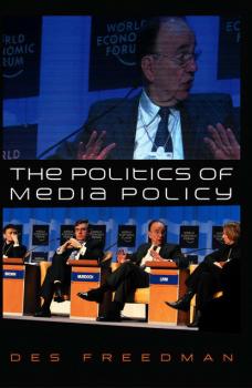Читать The Politics of Media Policy - Des  Freedman