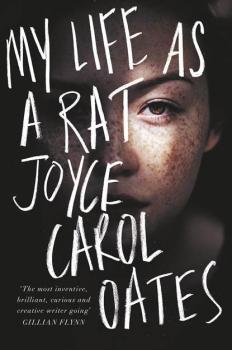 Читать My Life as a Rat - Joyce Carol Oates
