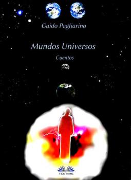 Читать Mundos Universos - Guido Pagliarino