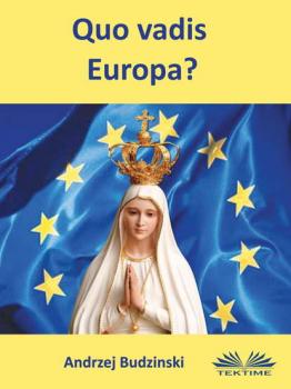 Читать Quo Vadis Europa? - Andrzej Stanislaw Budzinski