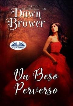 Читать Un Beso Perverso - Dawn Brower