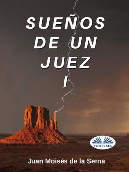 Читать Sueños De Un Juez I - Serna Moisés De La Juan