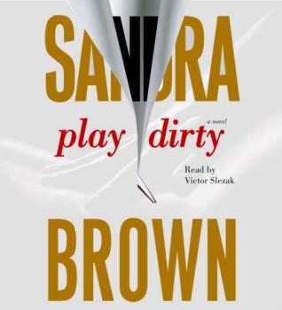 Читать Play Dirty - Сандра Браун