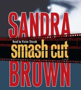 Читать Smash Cut - Сандра Браун