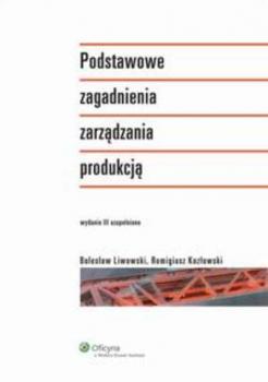 Читать Podstawowe zagadnienia zarządzania produkcją - Bolesław Liwowski