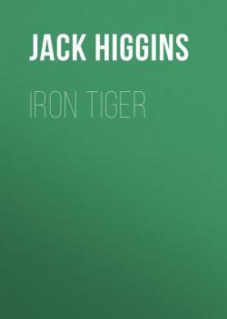 Читать Iron Tiger - Jack  Higgins