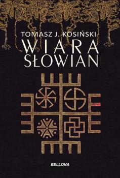 Читать Wiara Słowian - Tomasz Kosiński