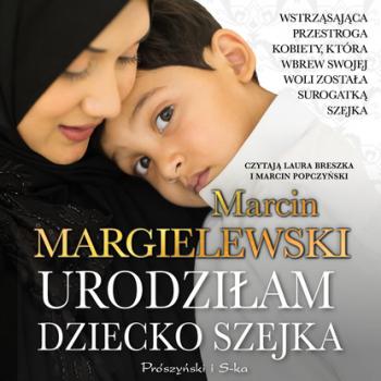 Читать Urodziłam dziecko szejka - Marcin Margielewski