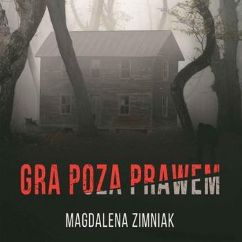 Читать Gra poza prawem - Magdalena Zimniak