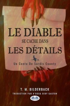 Читать Le Diable Se Cache Dans Les Détails - Un Conte Du Comté Sardis - T. M. Bilderback
