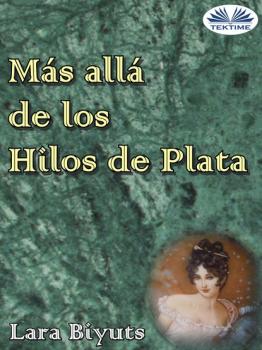 Читать Más Allá De Los Hilos De Plata - Lara Biyuts