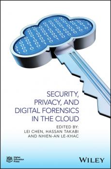 Читать Security, Privacy, and Digital Forensics in the Cloud - Группа авторов