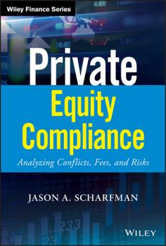 Читать Private Equity Compliance - Jason A. Scharfman