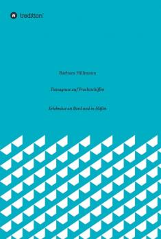 Читать Passageuse auf Frachtschiffen - Barbara Hillmann