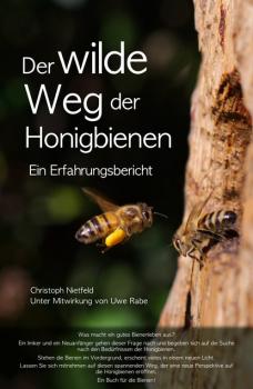 Читать Der wilde Weg der Honigbienen - Christoph Nietfeld