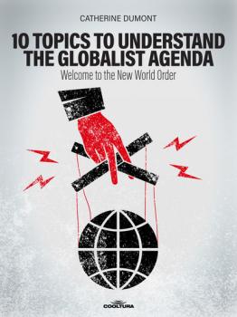 Читать 10 Keys to Understand the Globalist Agenda - Catherine Dumont