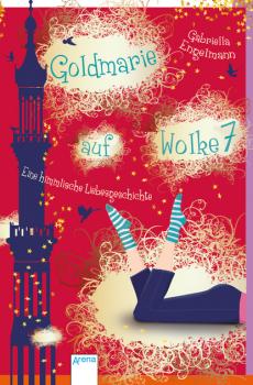 Читать Goldmarie auf Wolke 7 - Gabriella Engelmann