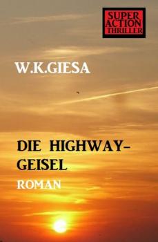 Читать ​Die Highway-Geisel - W. K. Giesa