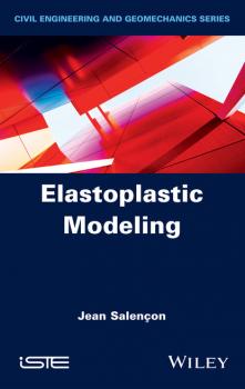 Читать Elastoplastic Modeling - Jean Salençon