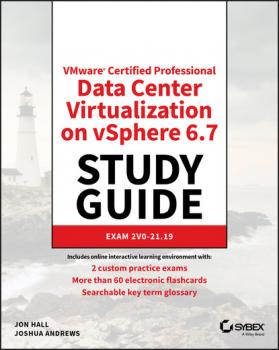 Читать VMware Certified Professional Data Center Virtualization on vSphere 6.7 Study Guide - Jon Hall