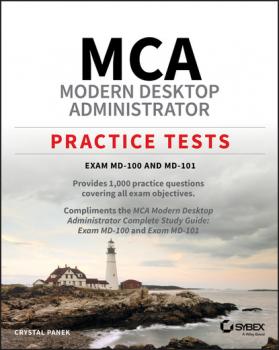 Читать MCA Modern Desktop Administrator Practice Tests - Crystal Panek