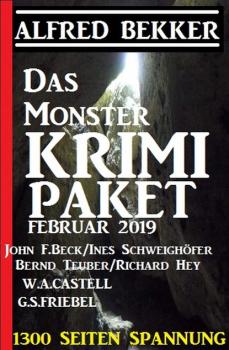 Читать Das Monster Krimi Paket Februar 2019 - 1300 Seiten Spannung - Alfred Bekker