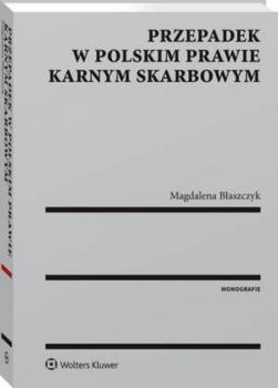 Читать Przepadek w polskim prawie karnym skarbowym - Magdalena Błaszczyk