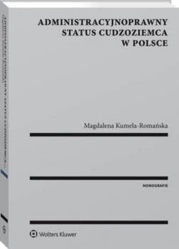 Читать Administracyjnoprawny status cudzoziemca w Polsce - Magdalena Kumela-Romańska