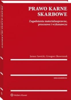 Читать Prawo karne skarbowe. Zagadnienia materialnoprawne, procesowe i wykonawcze - Grzegorz Skowronek