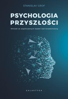 Читать Psychologia przyszłości - Stanislav  Grof