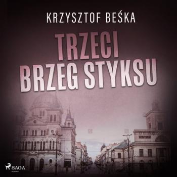 Читать Trzeci brzeg Styksu - Krzysztof Beśka