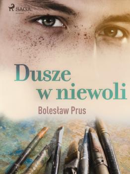 Читать Dusze w niewoli - Bolesław Prus