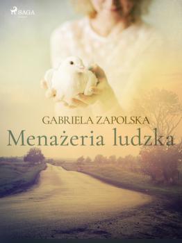 Читать Menażeria ludzka - Gabriela Zapolska